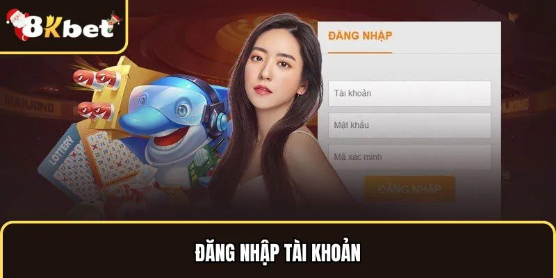 Đăng nhập tài khoản nhận khuyến mãi 8kbet